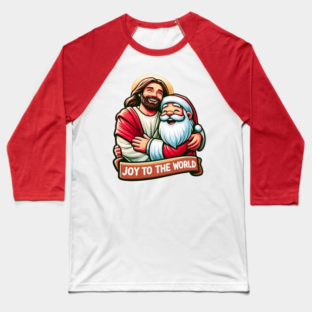 Joy To The World Jesus Santa Claus Merry Christmas Baseball T-Shirt by Plushism